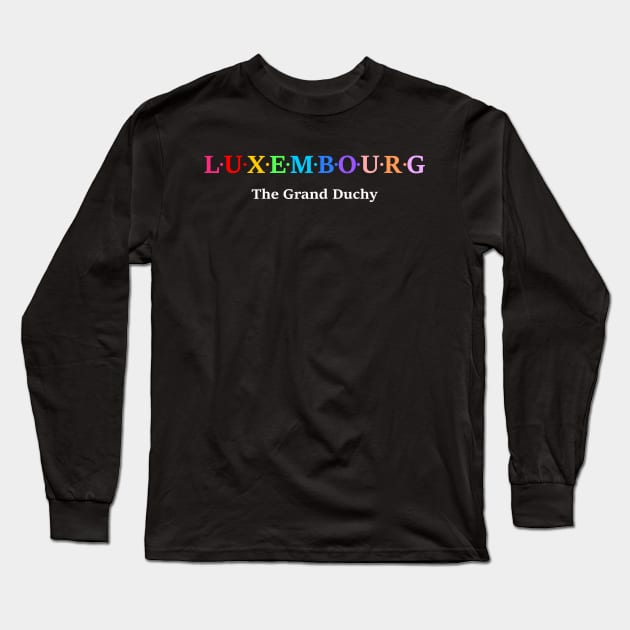 Luxembourg,  The Grand Duchy Long Sleeve T-Shirt by Koolstudio